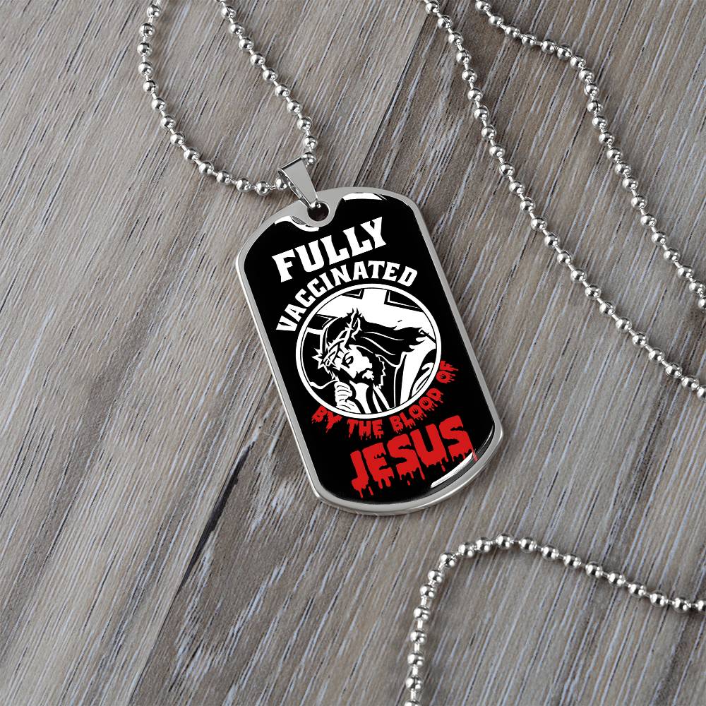 Fully Vaccinated By The Blood Of Jesus - Dog Tag Necklace