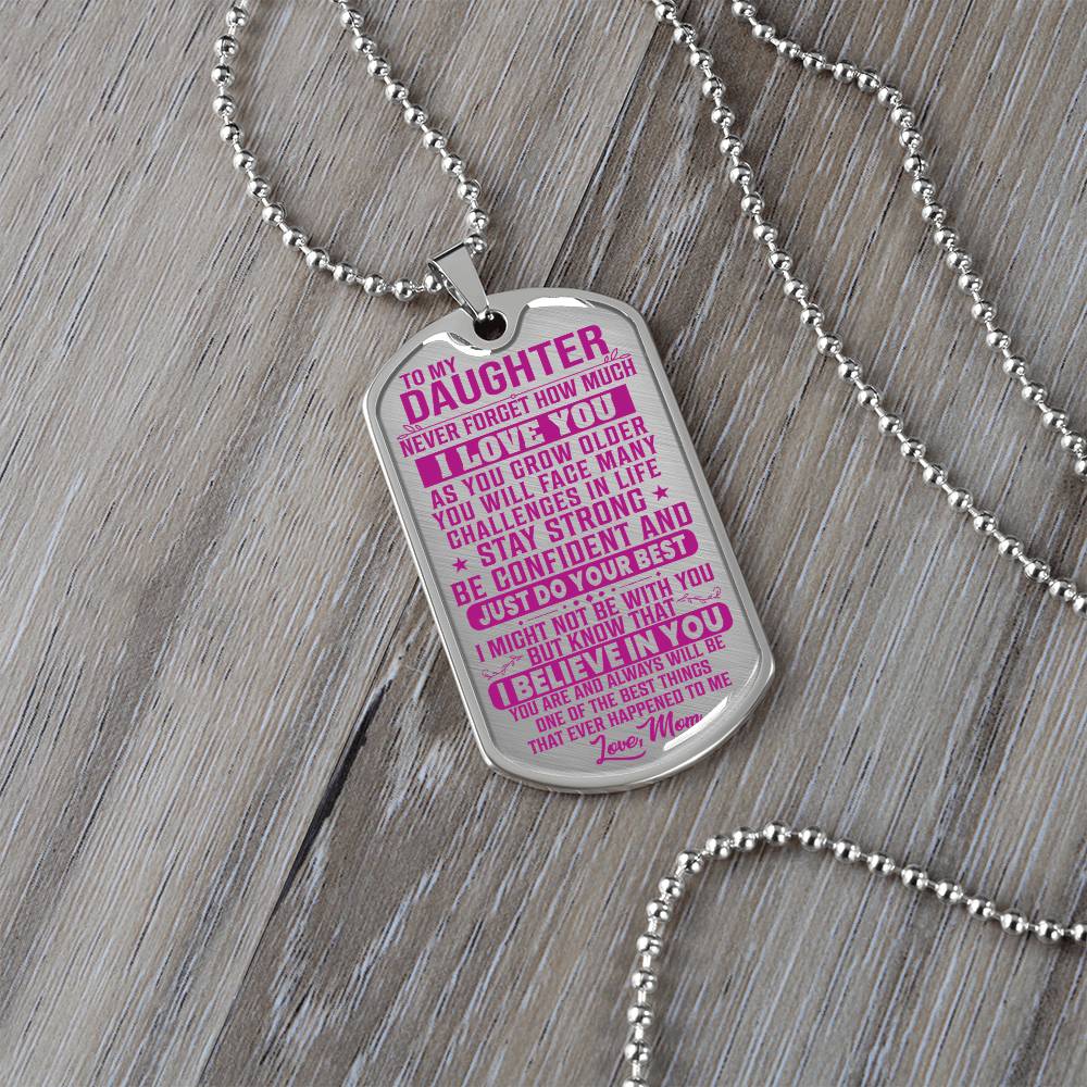To My Daughter - Never Forget How Much I love you Pink - Dog Tag Necklace