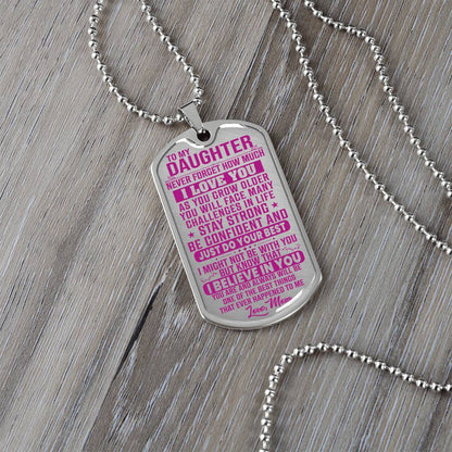 To My Daughter - Never Forget How Much I love you Pink - Dog Tag Necklace