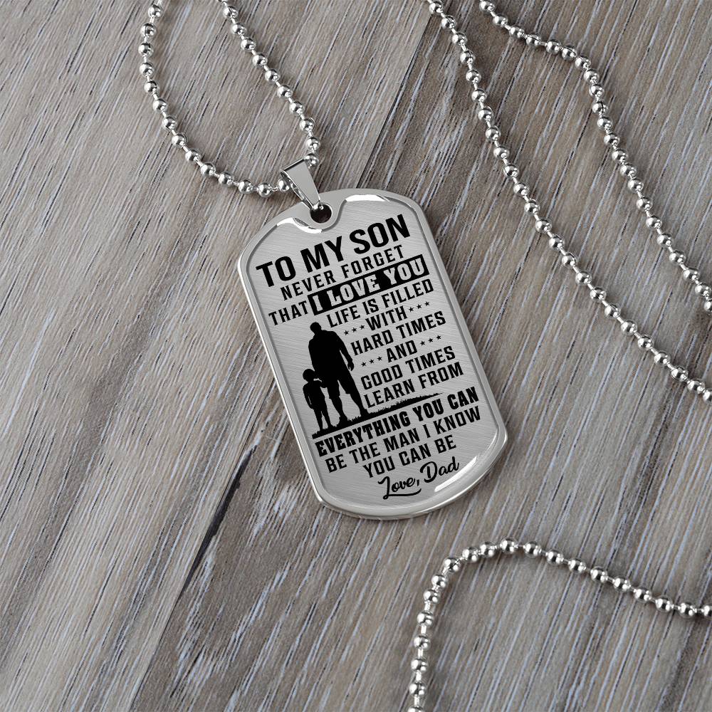 To My Son - Life Is Filled With Hard Times - Dog Tag Necklace