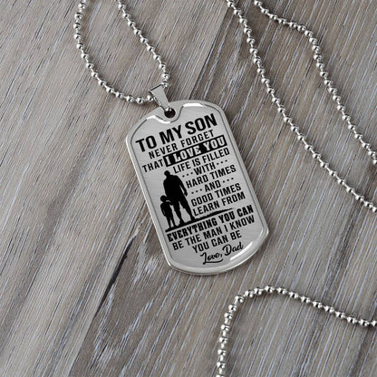 To My Son - Life Is Filled With Hard Times - Dog Tag Necklace