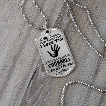 To My Daughter - Never Forget That I Love You - Hands - Dog Tag Necklace