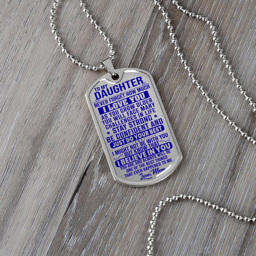 To My Daughter - Never Forget I Love You Blue - Dog Tag Necklace