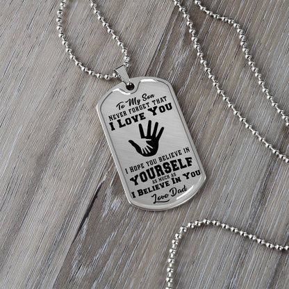 To My Son - Never Forget That I Love You - Hands - Dog Tag Necklace