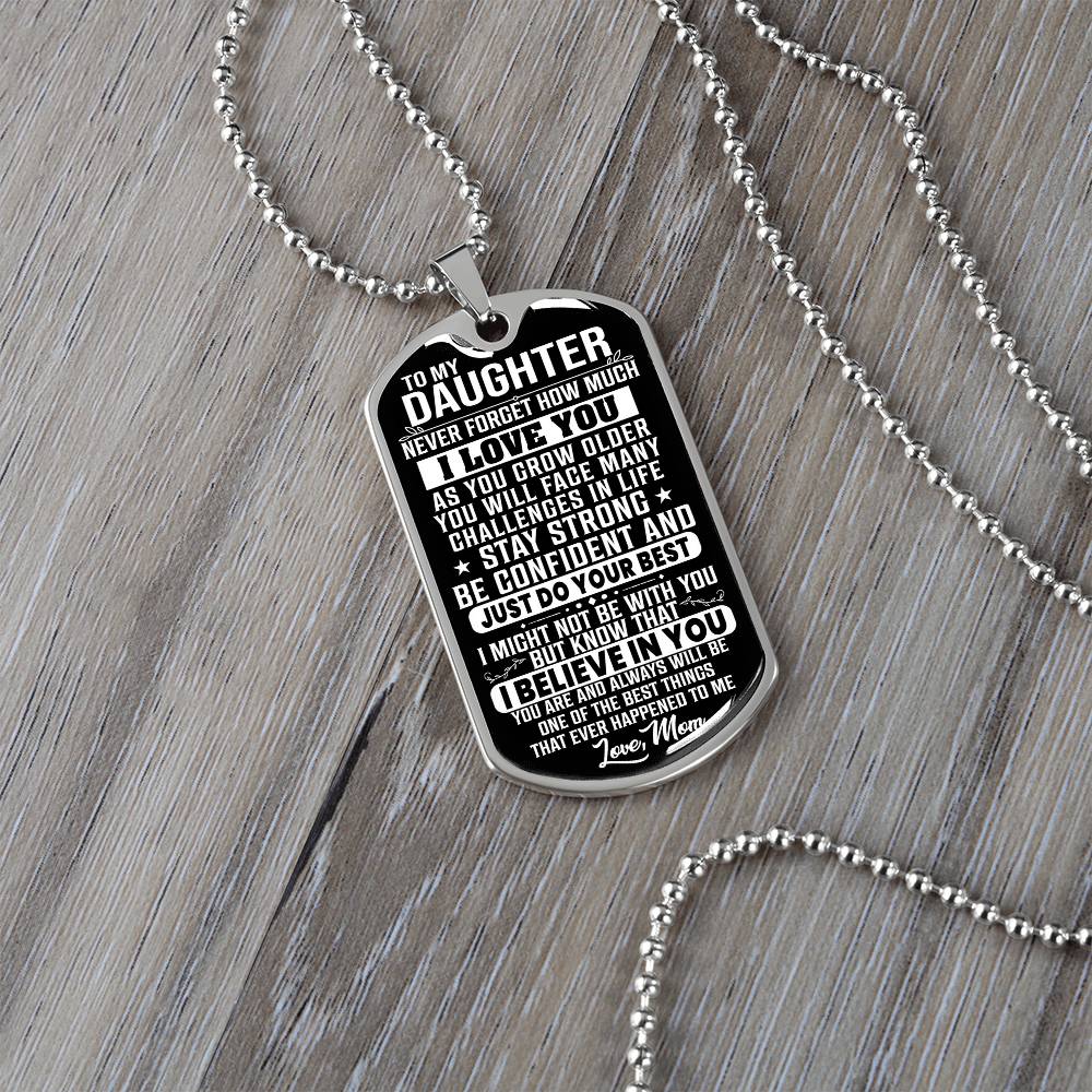 To My Daughter - Never Forget How Much I love you - Dog Tag Necklace