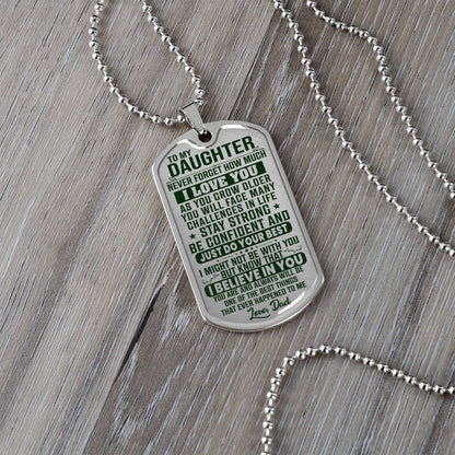 To My Daughter - Never Forget I Love You Dark Green - Dog Tag Necklace