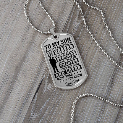 To My Son - You Are Braver - Love Dad - Transparent Black Text Dog Tag