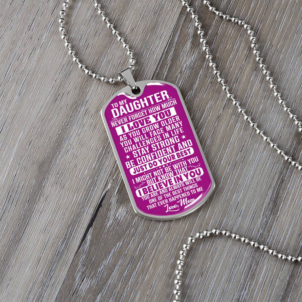To My Daughter - Never Forget That I love You - Dog Tag Necklace