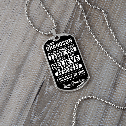 To My Grandson - Never Forget  - Love Grandpa