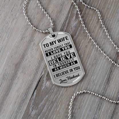 To My Wife - Never Forget That I Love You - Dog Tag Necklace