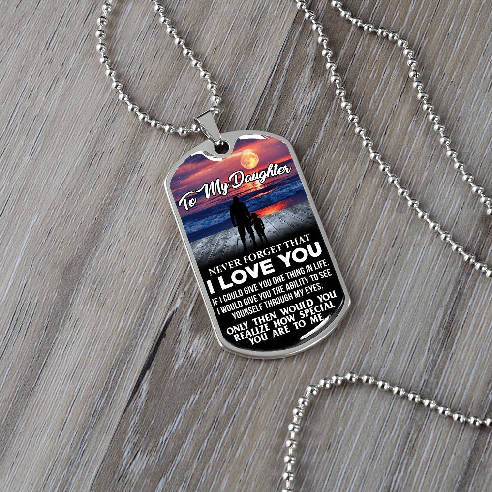 To My Daughter - Never Forget That I Love You - Sunset - Dog Tag Necklace