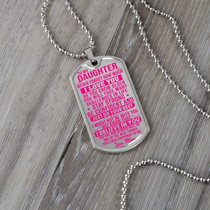 To My Daughter - Never Forget I Love You Pink- Dog Tag Necklace