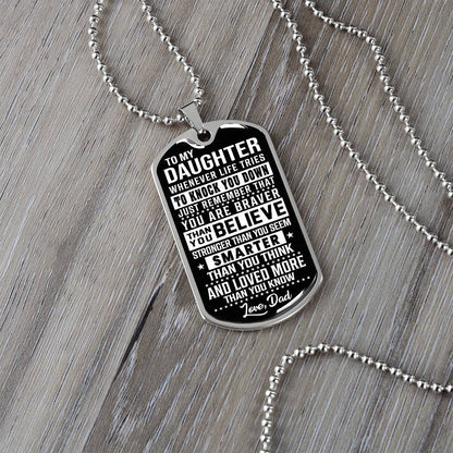 To My Daughter - Remember That You Are Braver - Dog Tag Necklace