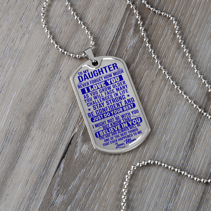 To My Daughter - Never Forget I Love You - Dog Tag Necklace