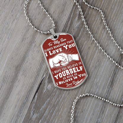 To My Son - I Believe In You - Love Dad - Red Dog Tag