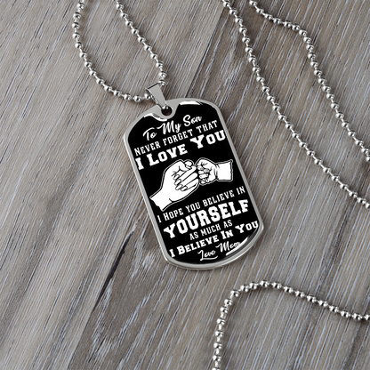 To My Son - I Believe In You - Love Mom