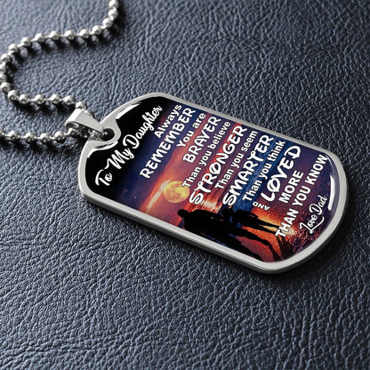 To My Daughter - Always Remember You Are Braver Than You Believe - Dog Tag Necklace
