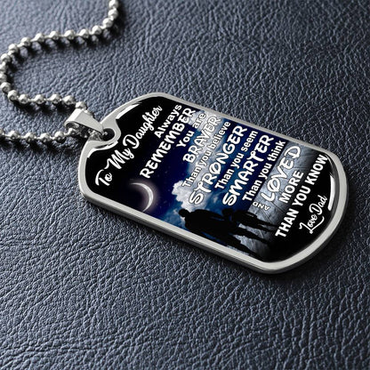 To My Daughter - You Are Braver - Dog Tag Necklace