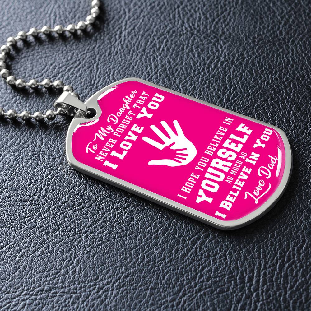To My Daughter - Never Forget That I Love You - Hands - Dog Tag Necklace