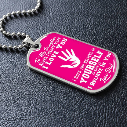 To My Daughter - Never Forget That I Love You - Hands - Dog Tag Necklace