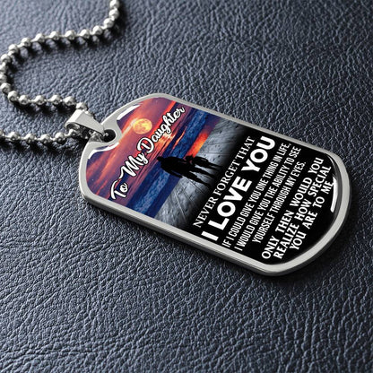 To My Daughter - Never Forget That I Love You - Sunset - Dog Tag Necklace