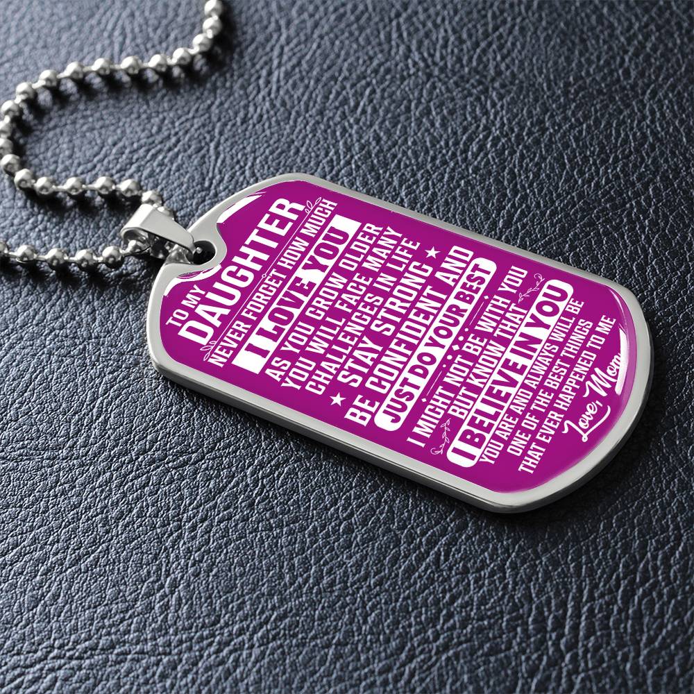 To My Daughter - Never Forget That I love You - Dog Tag Necklace