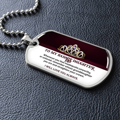 To My Badass Daughter - I Will Love You Always - Dog Tag Necklace