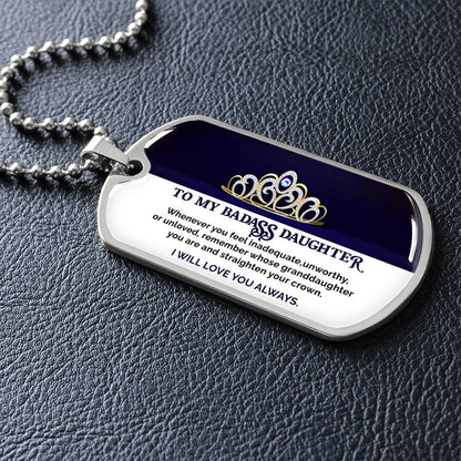 To My Badass Daughter - I Will Love You Always - Dog Tag Necklace