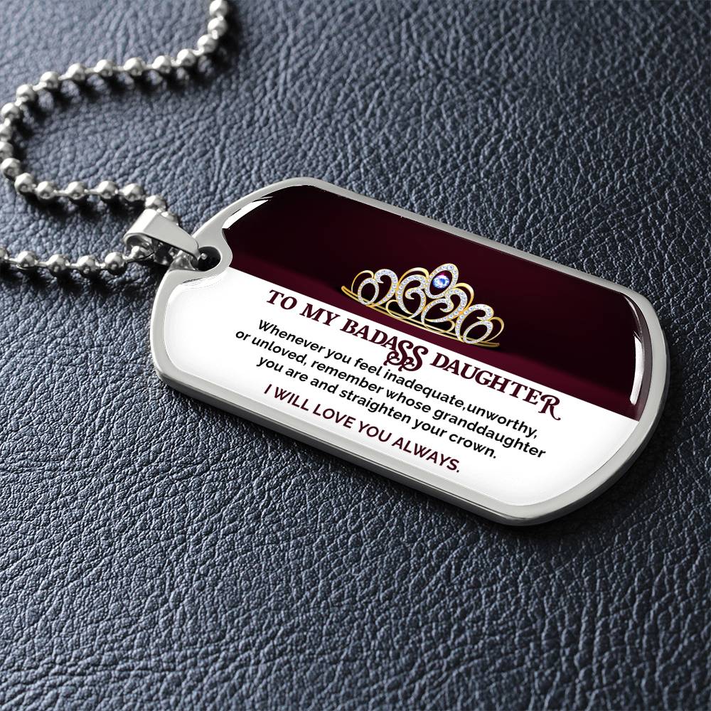 To My Badass Daughter - I Will Love You Always - Dog Tag Necklace