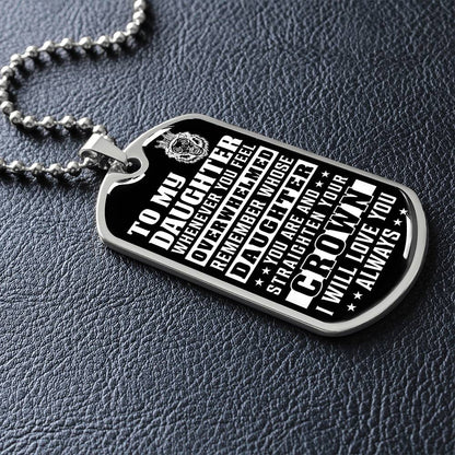 To My Daughter - Remember Whose Daughter You Are And Straighten Your Crown - Dog Tag Necklace