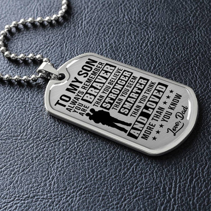To My Son - You Are Braver - Dog Tag Necklace