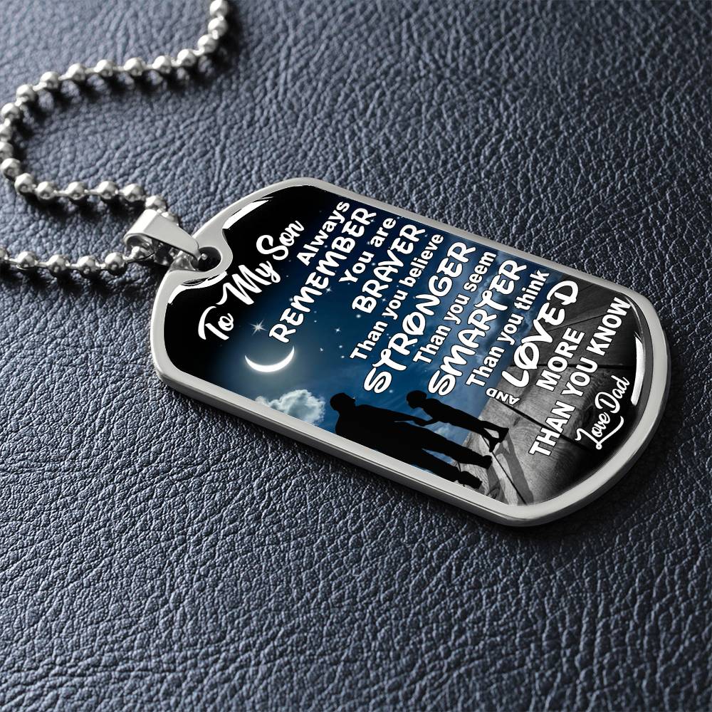 To My Son - Always Remember You Are Braver Than You Believe - Dog Tag Necklace