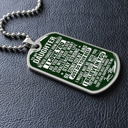 To My Daughter - Never Forget How Much I love you Green - Dog Tag Necklace