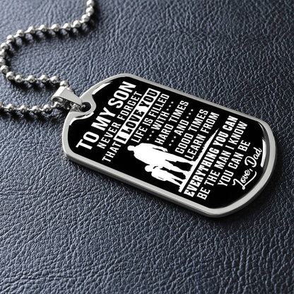 To My Son - Life Is Filled With Hard Times - Dog Tag
