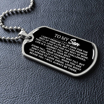 To My Son - I Can't Promise I'll Be Here For The Rest Of Your Life - Dog Tag Necklace