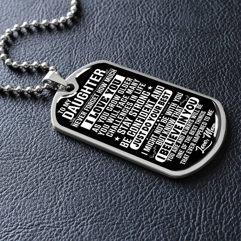 To My Daughter - Never Forget How Much I love you - Dog Tag Necklace