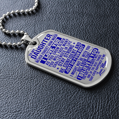 To My Daughter - Never Forget I Love You - Dog Tag Necklace