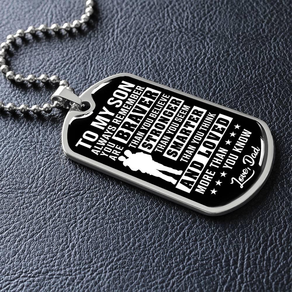 To My Son - You Are Braver - Dog Tag Necklace