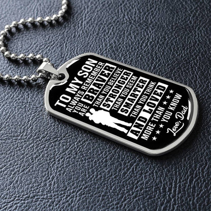 To My Son - You Are Braver - Dog Tag Necklace