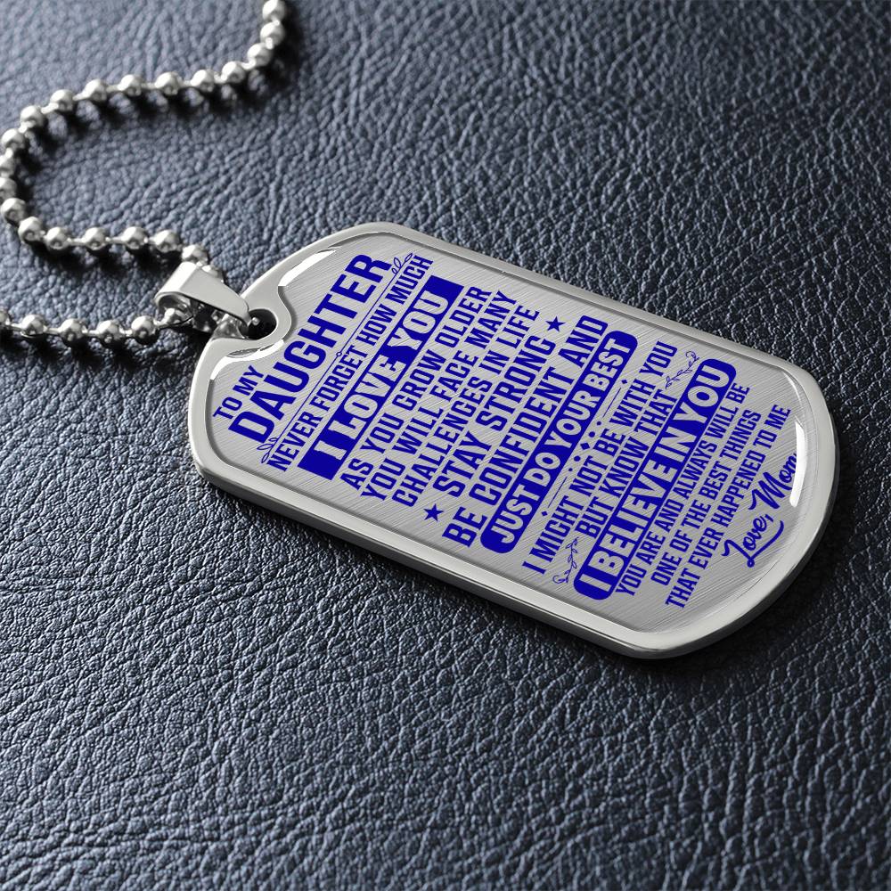 To My Daughter - Never Forget I Love You Blue - Dog Tag Necklace