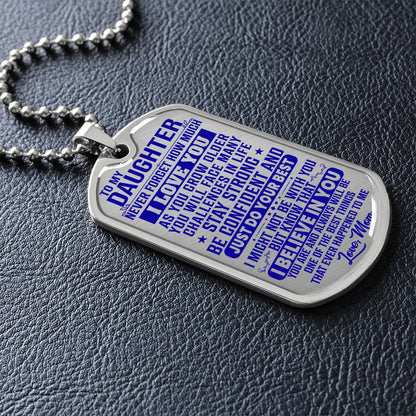 To My Daughter - Never Forget I Love You Blue - Dog Tag Necklace