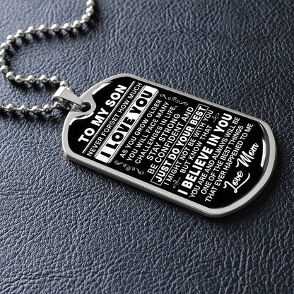To My Son - Never Forget I Love You - Love Mom -  Dog Tag Necklace