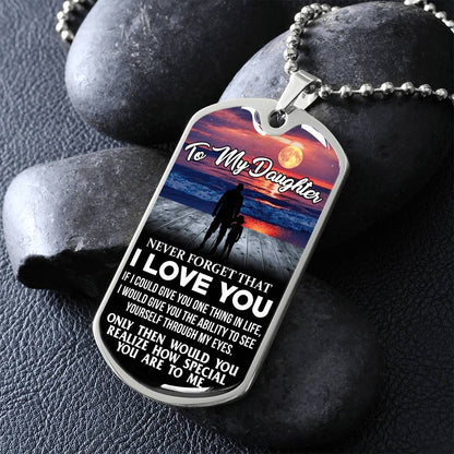 To My Daughter - Never Forget That I Love You - Sunset - Dog Tag Necklace