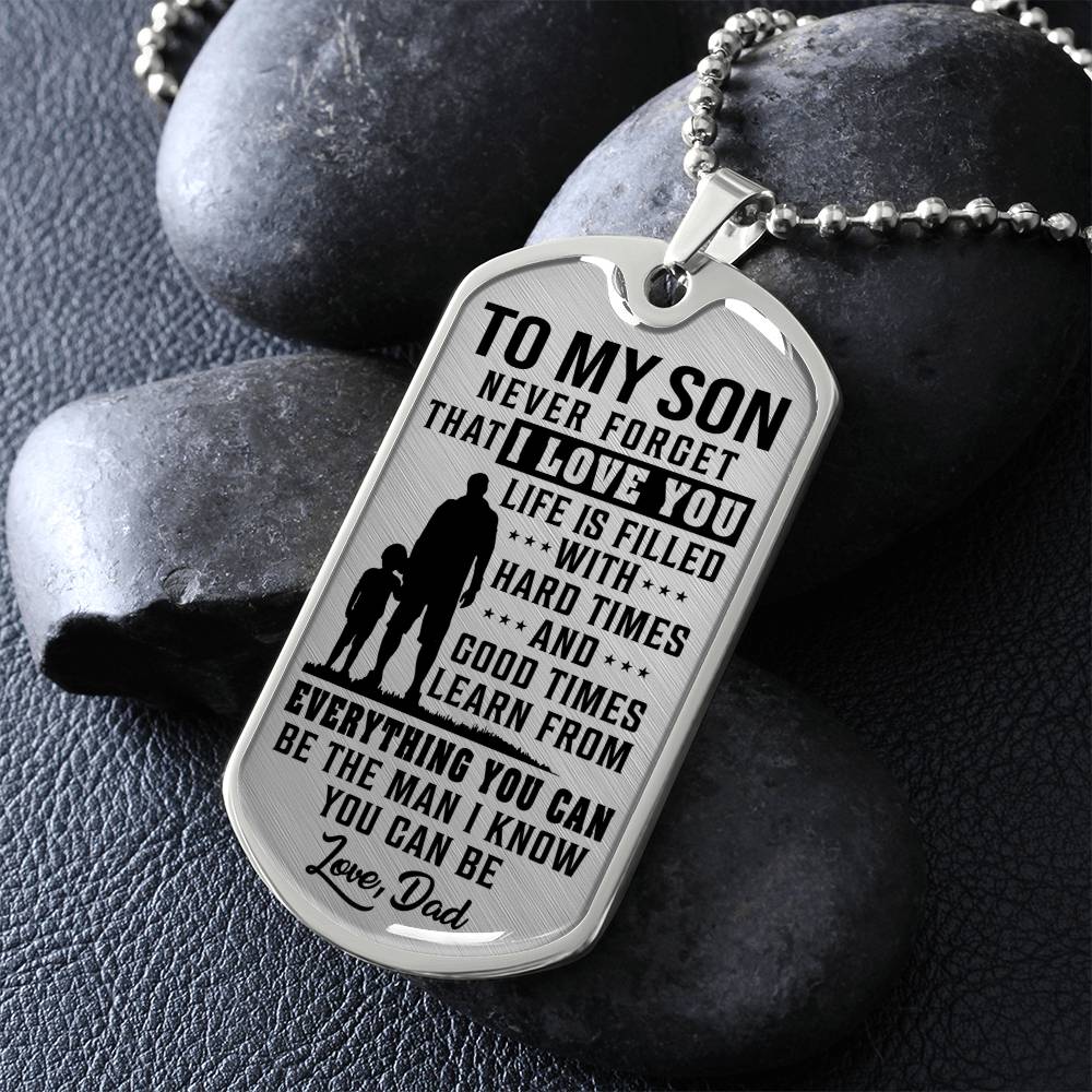 To My Son - Life Is Filled With Hard Times - Dog Tag Necklace