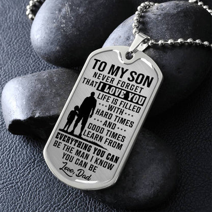 To My Son - Life Is Filled With Hard Times - Dog Tag Necklace