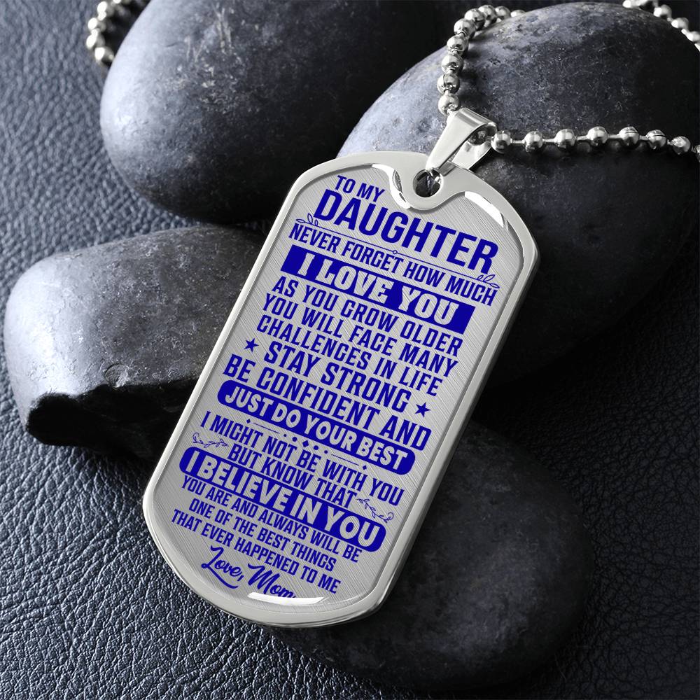To My Daughter - Never Forget I Love You Blue - Dog Tag Necklace