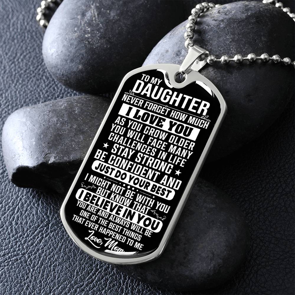 To My Daughter - Never Forget How Much I love you - Love Mom - Dog Tag Necklace