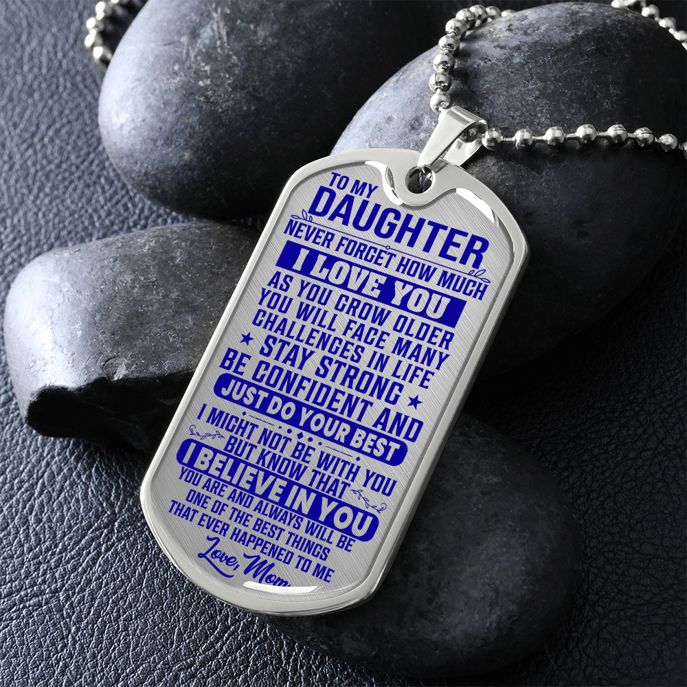 To My Daughter - Never Forget I Love You - Dog Tag Necklace