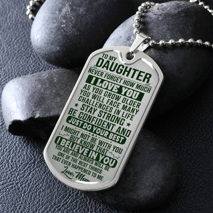 To My Daughter - Never Forget How Much I love you Green- Dog Tag Necklace