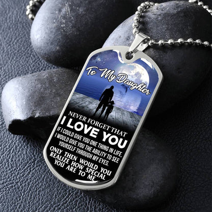 To My Daughter - Never Forget That I Love You - Moon - Dog Tag Necklace